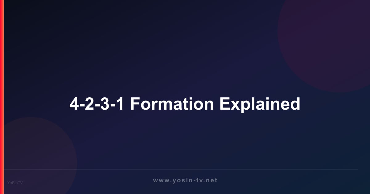 4-2-3-1 Formation Explained