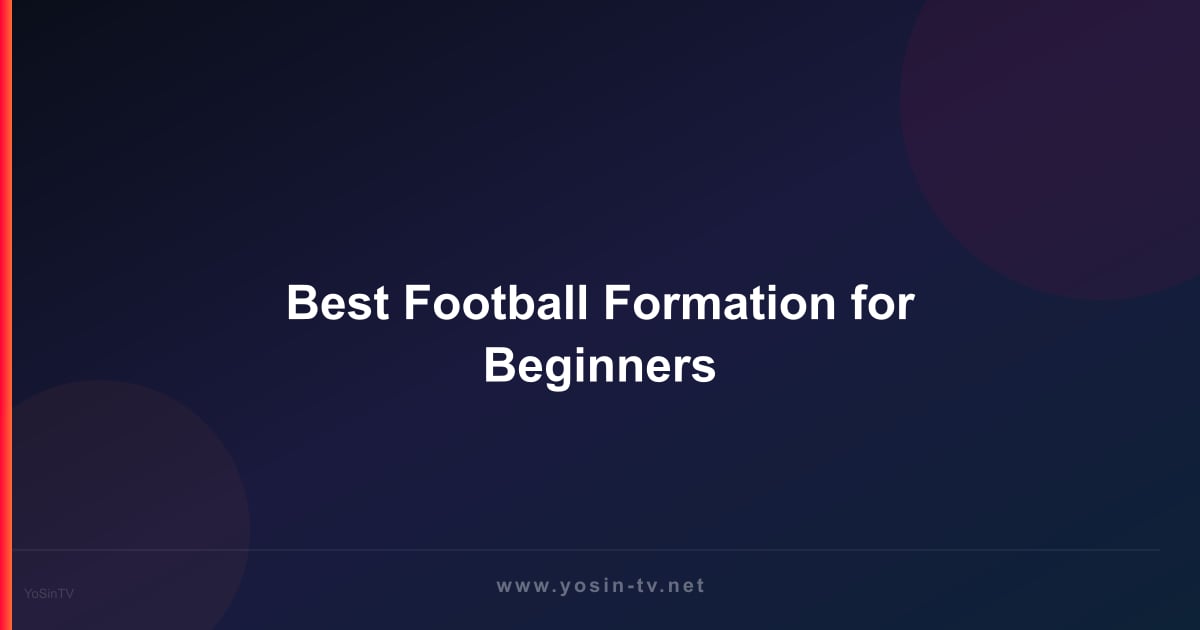 Best Football Formation for Beginners